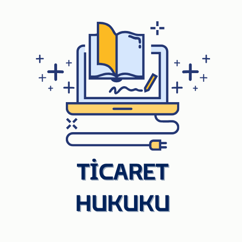 TİCARET HUKUKU